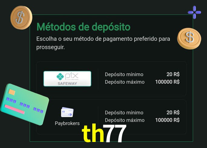 O cassino th77 oferece uma grande variedade de métodos de pagamento